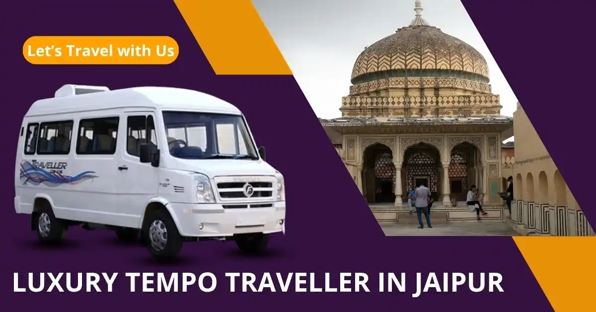 Luxury Tempo Traveller in Jaipur: Where Comfort Meets Class