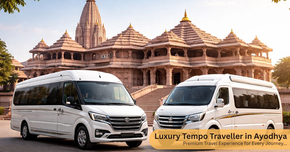 Luxury Tempo Traveller in Ayodhya – Premium Travel Experience for Every Journey