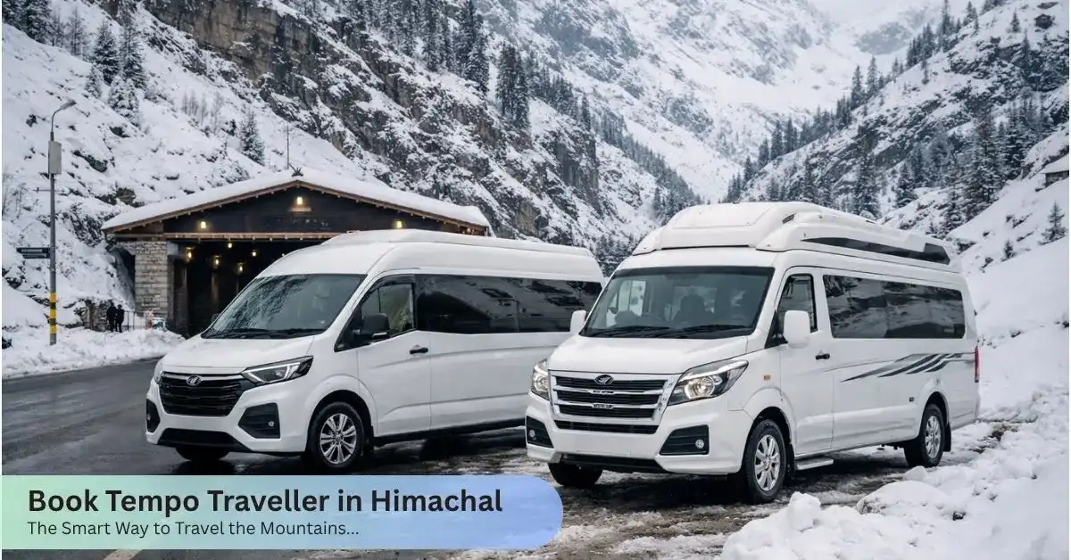 Book Tempo Traveller in Himachal – The Smart Way to Travel the Mountains