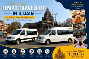 Tempo Traveller in Ujjain – Your Ultimate Travel Companion for a Divine & Comfortable Journey